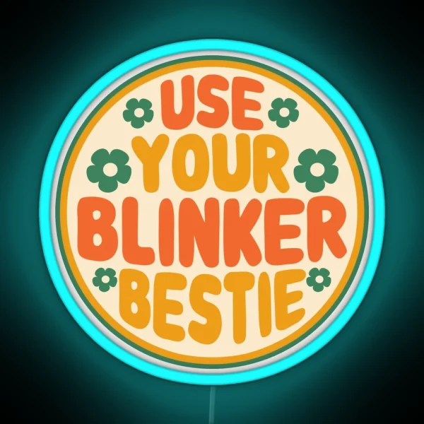 Use Your Blinker Bestie Funny Car Bumper RGB Neon Sign