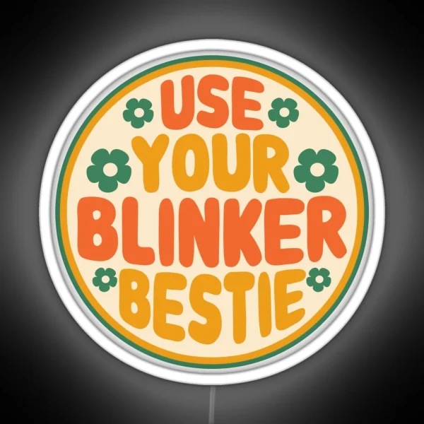 Use Your Blinker Bestie Funny Car Bumper RGB Neon Sign
