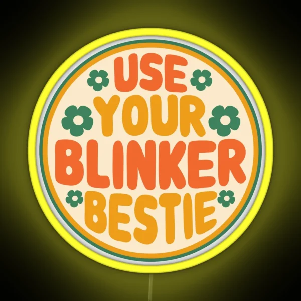 Use Your Blinker Bestie Funny Car Bumper RGB Neon Sign