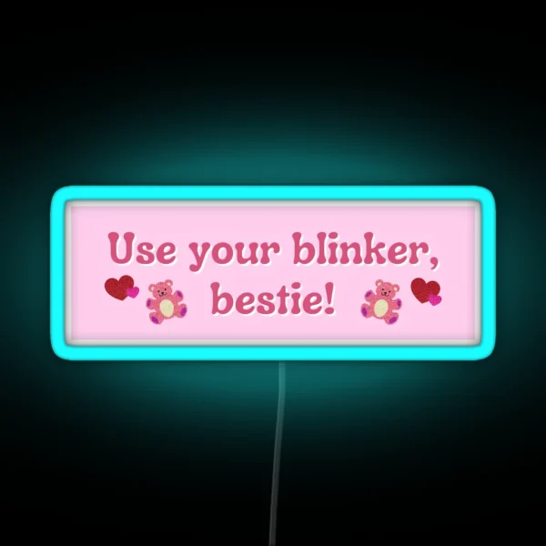 Use Your Blinker Bestie RGB Neon Sign