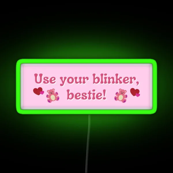 Use Your Blinker Bestie RGB Neon Sign