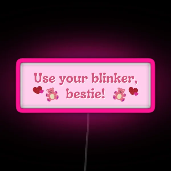 Use Your Blinker Bestie RGB Neon Sign
