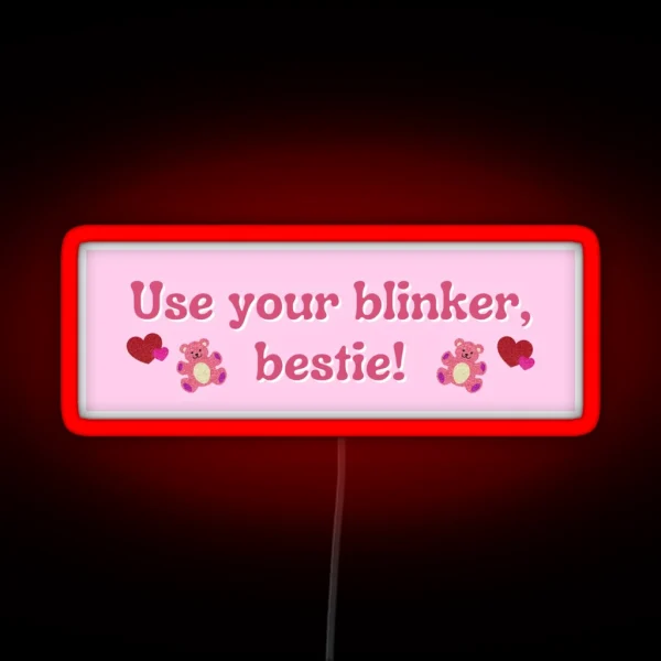Use Your Blinker Bestie RGB Neon Sign