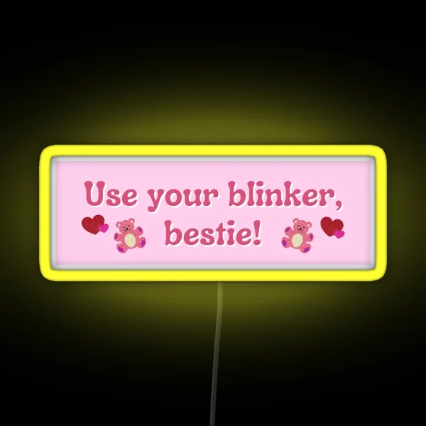 Use Your Blinker Bestie RGB Neon Sign
