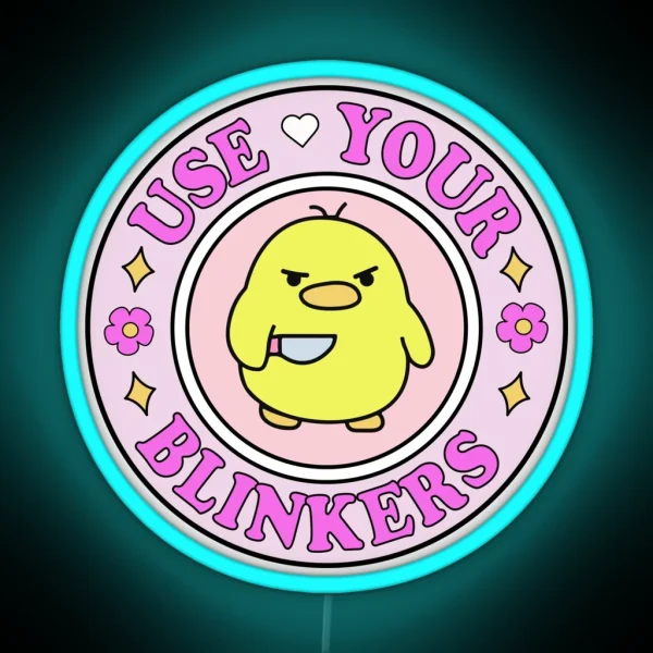 Use Your Blinkers Funny Cute Bumper Meme RGB Neon Sign