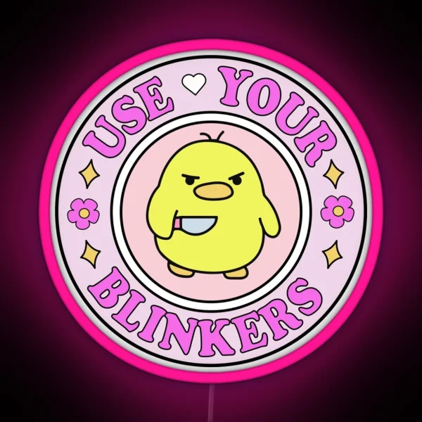 Use Your Blinkers Funny Cute Bumper Meme RGB Neon Sign