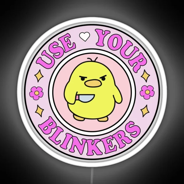 Use Your Blinkers Funny Cute Bumper Meme RGB Neon Sign