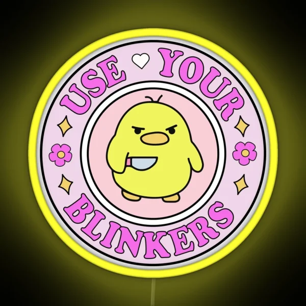 Use Your Blinkers Funny Cute Bumper Meme RGB Neon Sign