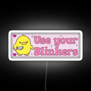 Use Your Blinkers Funny Duck Meme Cute Bumper RGB Neon Sign