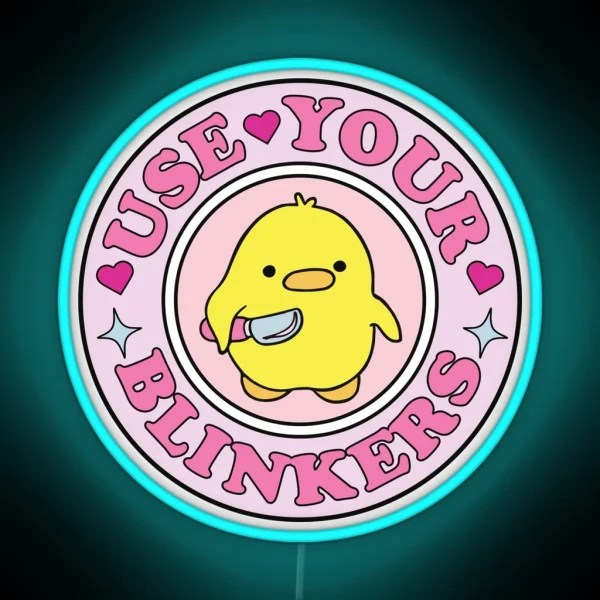 Use Your Blinkers Funny Duck Meme Cute Bumper RGB Neon Sign