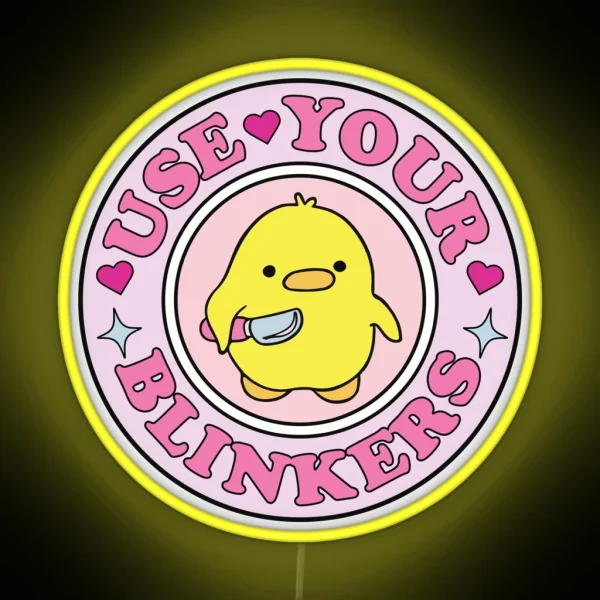 Use Your Blinkers Funny Duck Meme Cute Bumper RGB Neon Sign