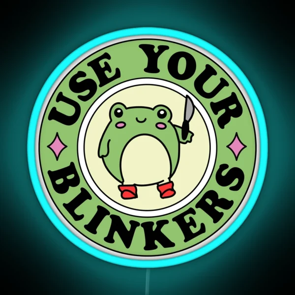 Use Your Blinkers Funny Frog Cute Bumper RGB Neon Sign