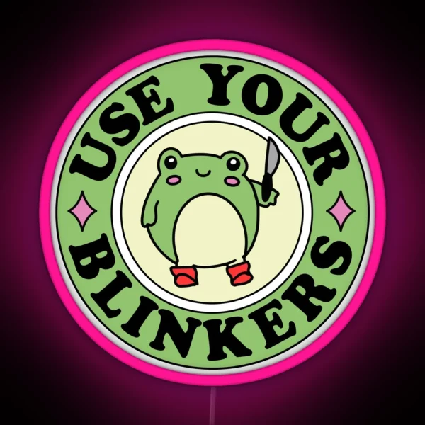 Use Your Blinkers Funny Frog Cute Bumper RGB Neon Sign