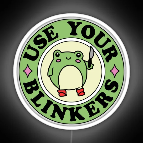 Use Your Blinkers Funny Frog Cute Bumper RGB Neon Sign