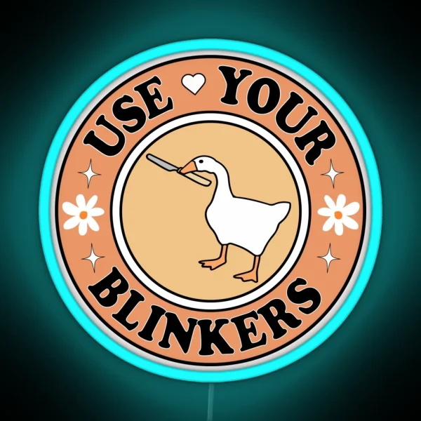 Use Your Blinkers Funny Goose Meme Cute Circle Bumper RGB Neon Sign
