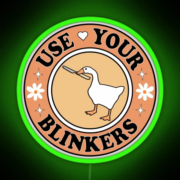 Use Your Blinkers Funny Goose Meme Cute Circle Bumper RGB Neon Sign