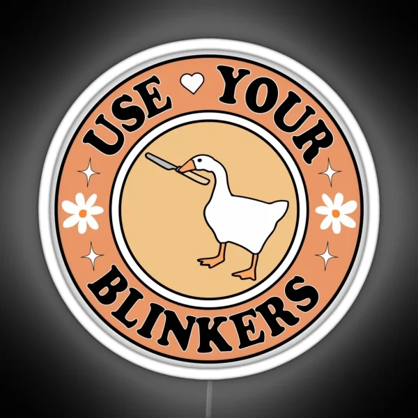 Use Your Blinkers Funny Goose Meme Cute Circle Bumper RGB Neon Sign