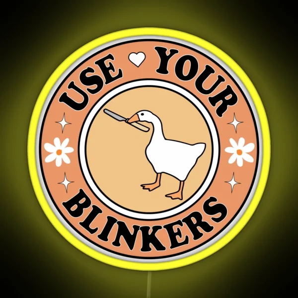Use Your Blinkers Funny Goose Meme Cute Circle Bumper RGB Neon Sign