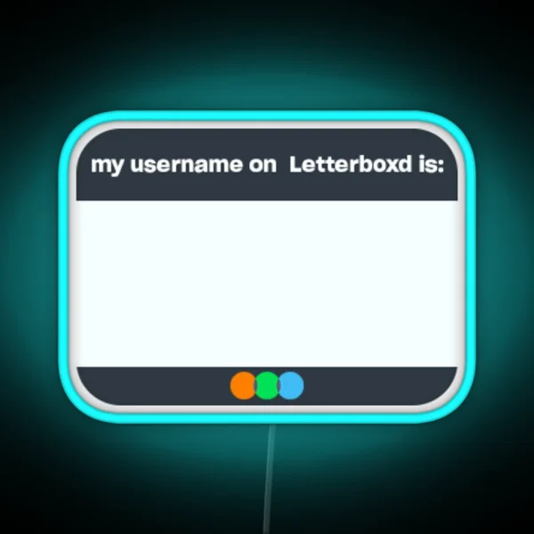 Username On Letterboxd Name Tag RGB Neon Sign