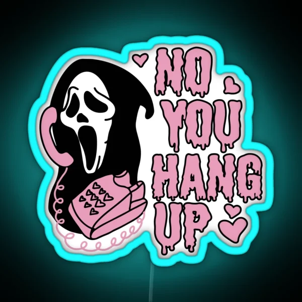 Valentines Ghostface No You Hang Up Halloween RGB Neon Sign