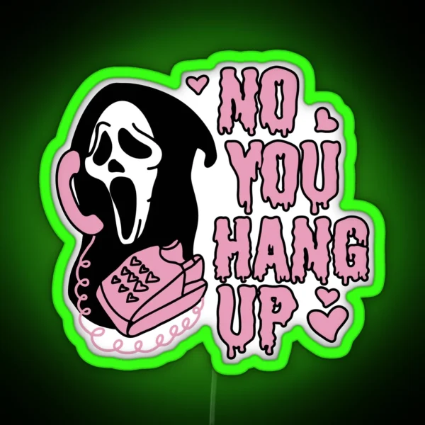Valentines Ghostface No You Hang Up Halloween RGB Neon Sign