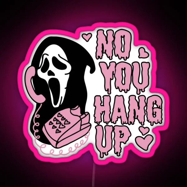 Valentines Ghostface No You Hang Up Halloween RGB Neon Sign