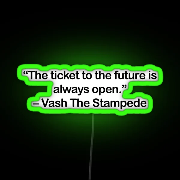 Vash The Stampede Quote RGB Neon Sign