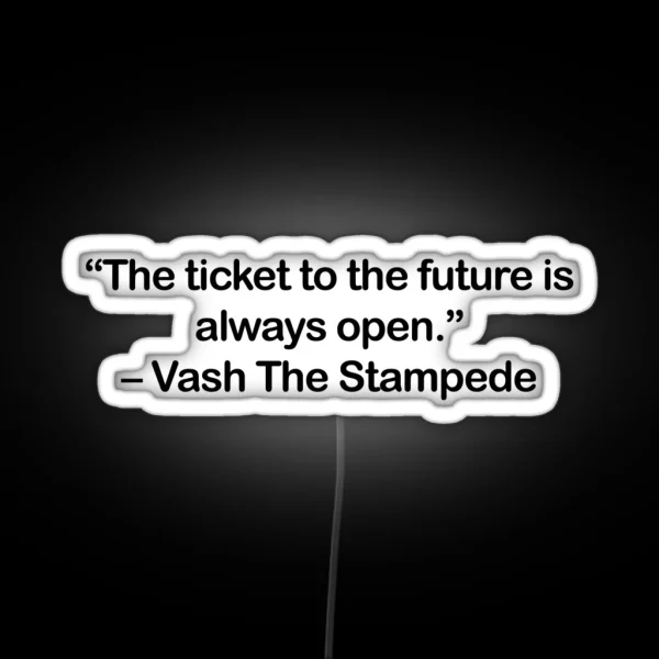 Vash The Stampede Quote RGB Neon Sign