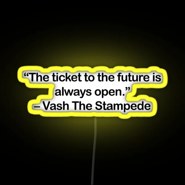 Vash The Stampede Quote RGB Neon Sign