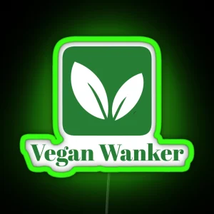 Vegan Wanker Vegan Gifts For Women RGB Neon Sign