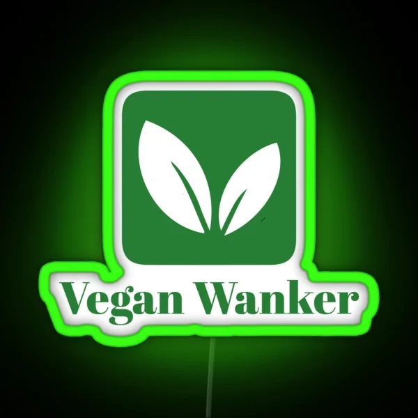 Vegan Wanker Vegan Gifts For Women RGB Neon Sign