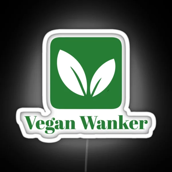 Vegan Wanker Vegan Gifts For Women RGB Neon Sign