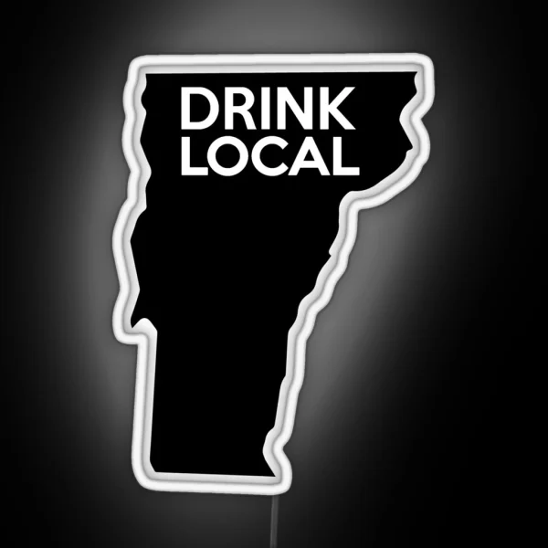 Vermont Drink Local VT RGB Neon Sign
