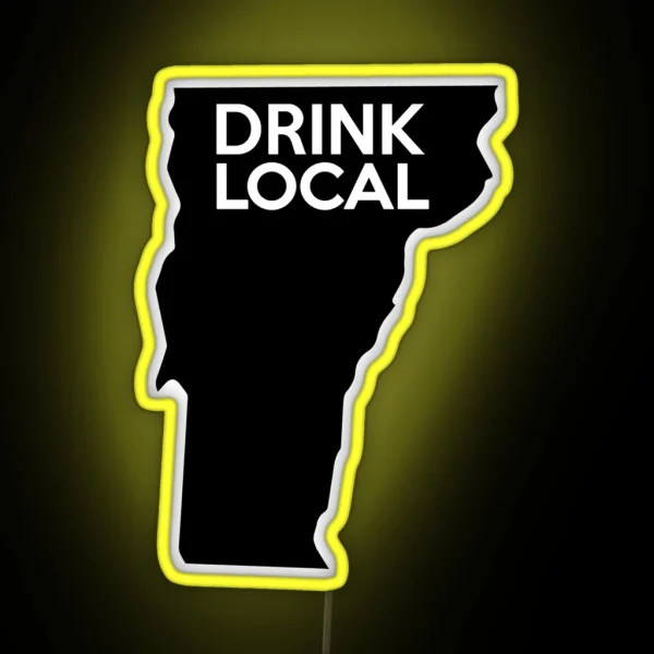Vermont Drink Local VT RGB Neon Sign