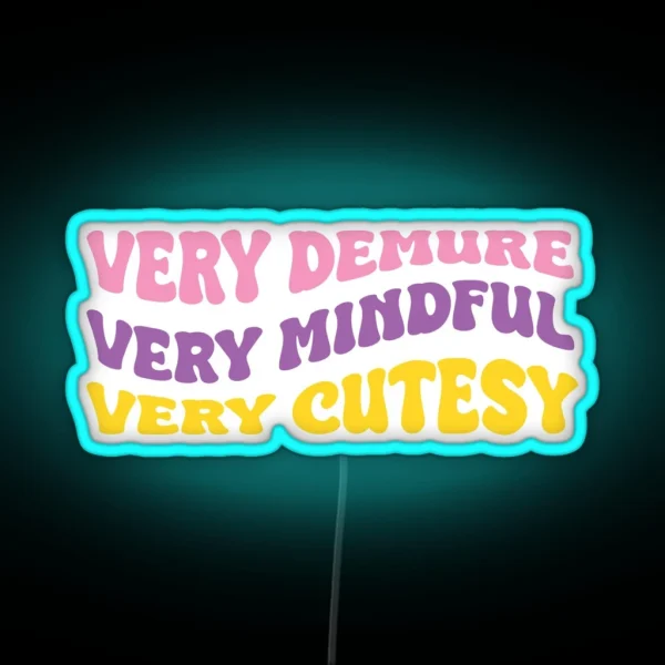 Very Demure Very Mindful RGB Neon Sign