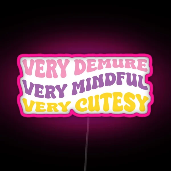 Very Demure Very Mindful RGB Neon Sign