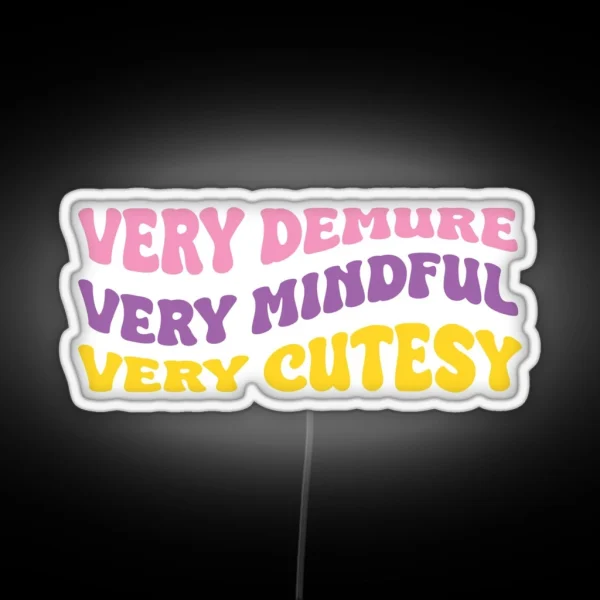 Very Demure Very Mindful RGB Neon Sign