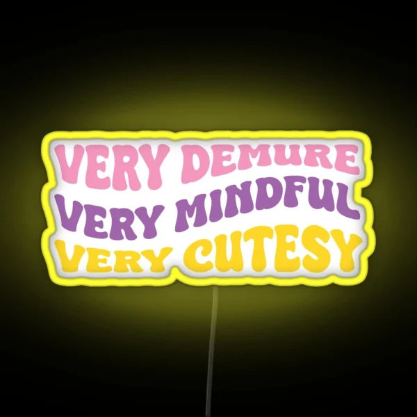 Very Demure Very Mindful RGB Neon Sign