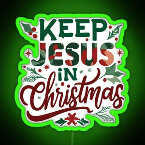 Vibrant Illustration Keep Jesus In Christmas RGB Neon Sign