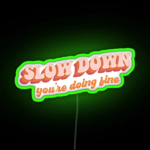 Vienna Slow Down You Re Doing Fine RGB Neon Sign