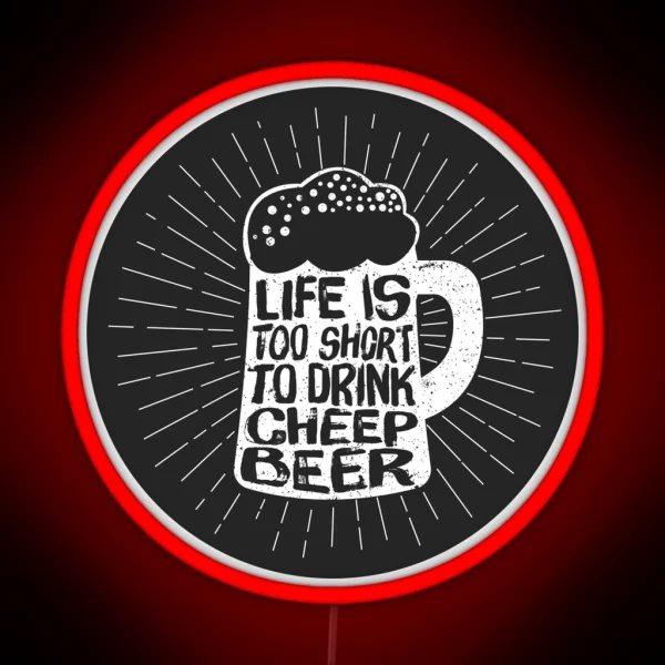 Vintage Beer Glass Life Is Too Short To Drink Cheep RGB Neon Sign