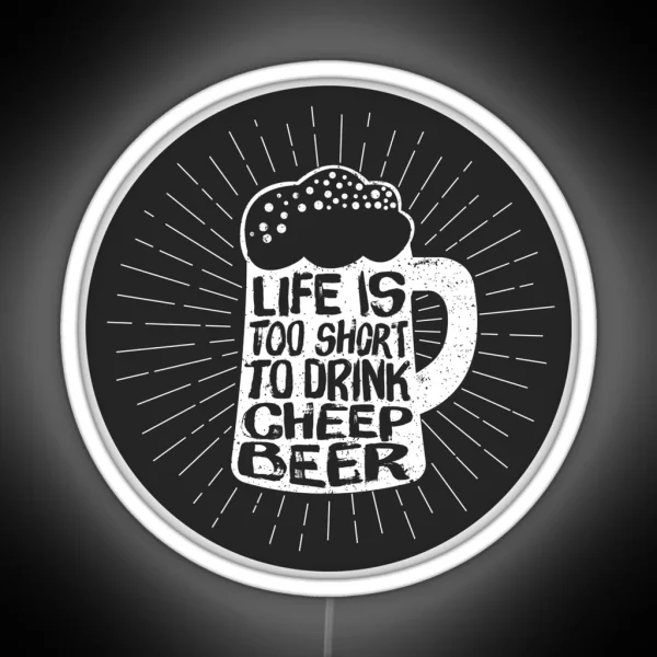 Vintage Beer Glass Life Is Too Short To Drink Cheep RGB Neon Sign