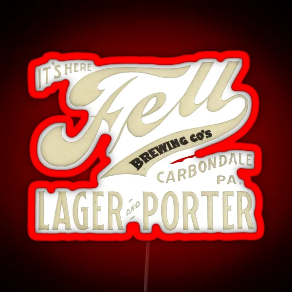 Vintage Fell Brewing Company Lager And Porter Beer Carbondale Pennsylvania RGB Neon Sign