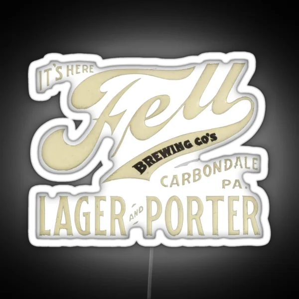 Vintage Fell Brewing Company Lager And Porter Beer Carbondale Pennsylvania RGB Neon Sign