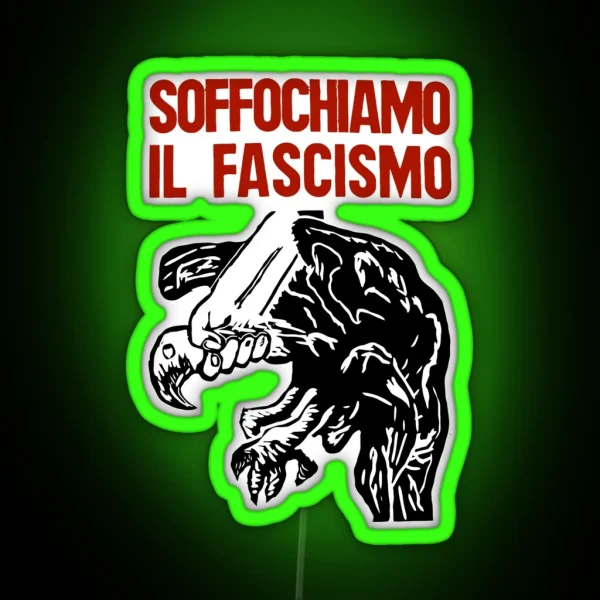 Vintage Italian Anti Fascism Print Suffocate RGB Neon Sign