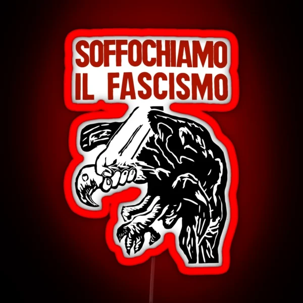 Vintage Italian Anti Fascism Print Suffocate RGB Neon Sign
