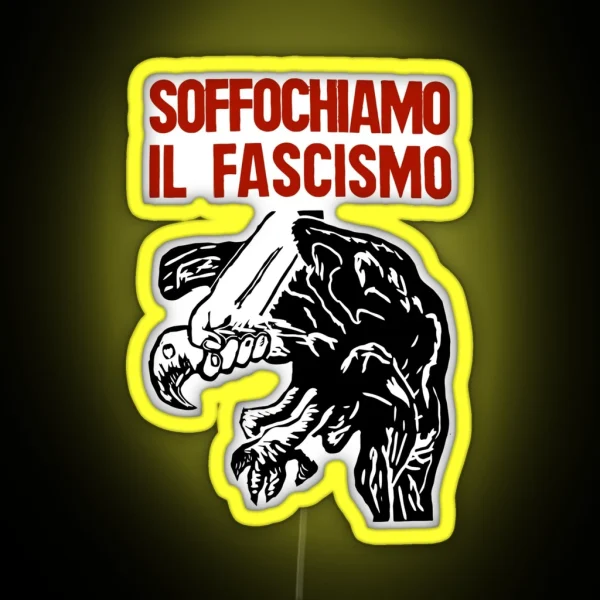 Vintage Italian Anti Fascism Print Suffocate RGB Neon Sign