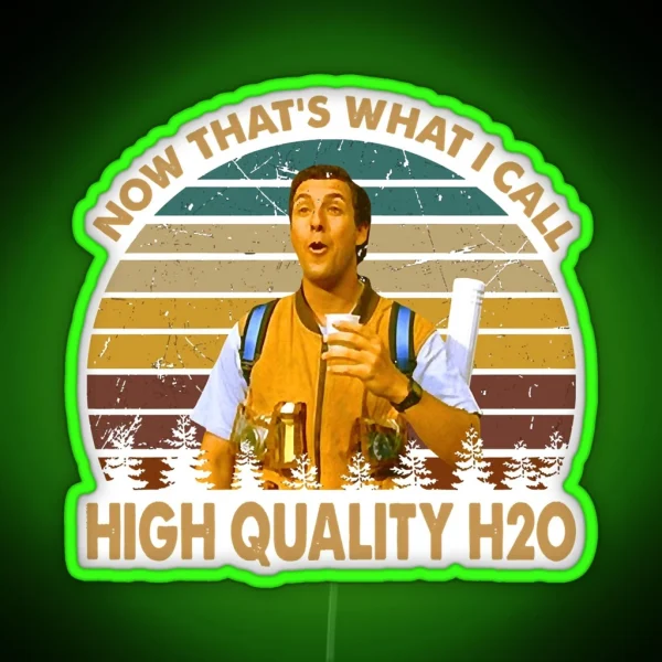 Vintage Waterboy Movies Now That S What I Call High RGB Neon Sign