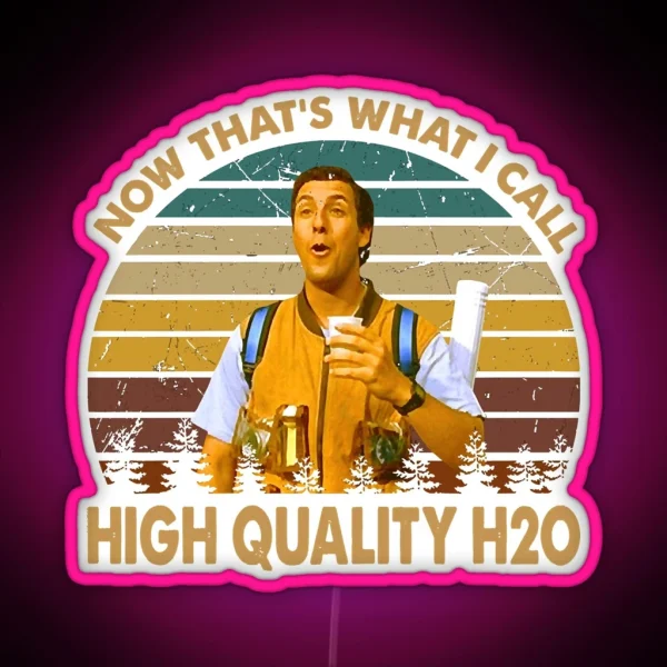 Vintage Waterboy Movies Now That S What I Call High RGB Neon Sign