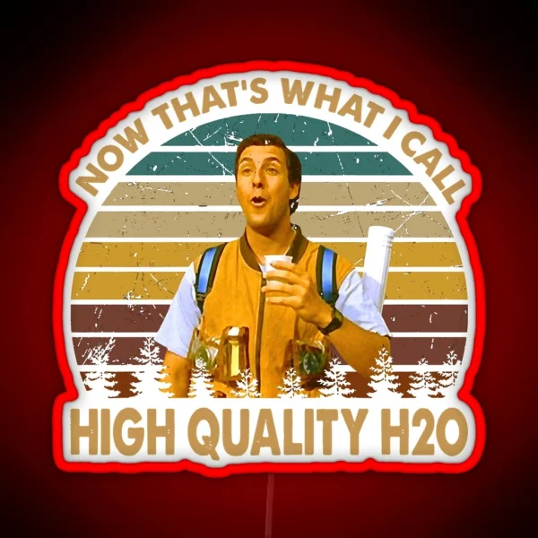 Vintage Waterboy Movies Now That S What I Call High RGB Neon Sign